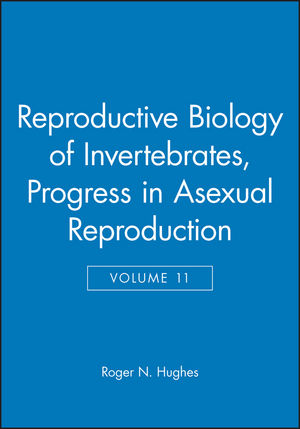 Reproductive Biology of Invertebrates, Volume 11, Progress in Asexual Reproduction (0471489689) cover image