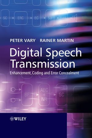 Digital Speech Transmission: Enhancement, Coding and Error Concealment (0471560189) cover image