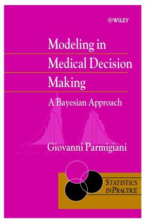 Modeling in Medical Decision Making: A Bayesian Approach (0471986089) cover image