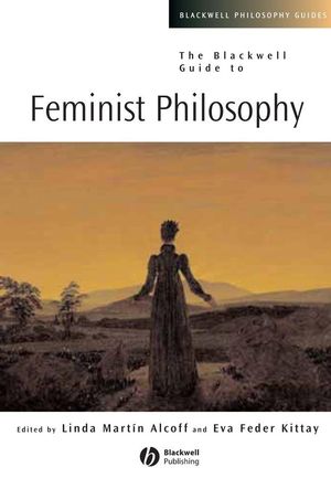 The Blackwell Guide to Feminist Philosophy (0631224289) cover image