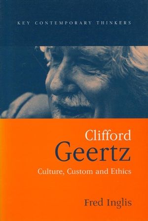 Clifford Geertz: Culture Custom and Ethics (0745621589) cover image