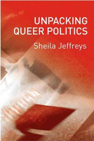 Unpacking Queer Politics: A Lesbian Feminist Perspective (0745628389) cover image