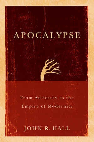 Apocalypse: From Antiquity to the Empire of Modernity (0745645089) cover image