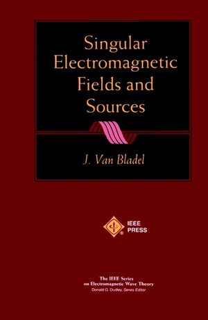 Singular Electromagnetic Fields and Sources (0780360389) cover image