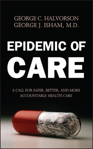 Epidemic of Care: A Call for Safer, Better, and More Accountable Health Care (0787968889) cover image