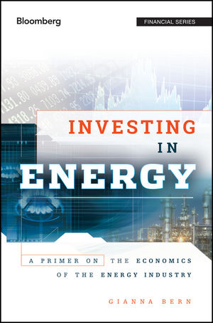 Investing in Energy: A Primer on the Economics of the Energy Industry (1118128389) cover image