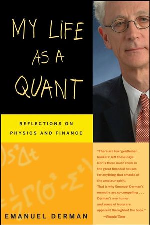 My Life as a Quant: Reflections on Physics and Finance (1118428889) cover image