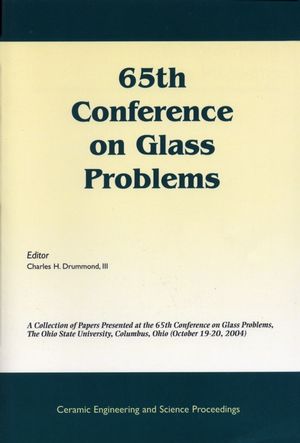 65th Conference on Glass Problems: A Collection of Papers Presented at the 65th Conference on Glass Problems, The Ohio State Univetsity, Columbus, Ohio (October 19-20, 2004), Volume 26, Number 1 (1574982389) cover image