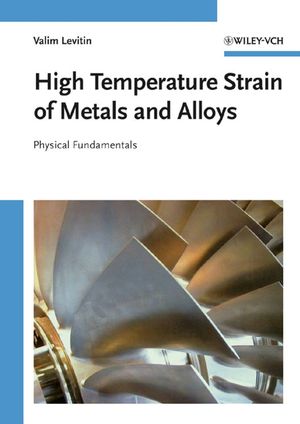 High Temperature Strain of Metals and Alloys: Physical Fundamentals (3527313389) cover image