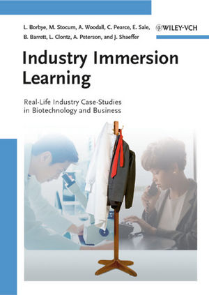 Industry Immersion Learning: Real-Life Industry Case-Studies in Biotechnology and Business (3527324089) cover image