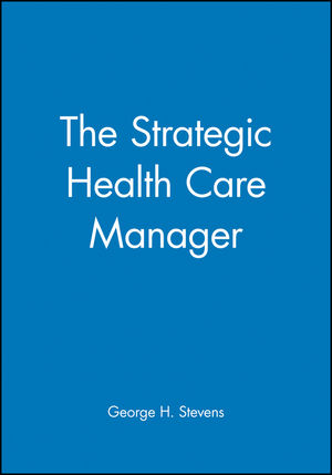 The Strategic Health Care Manager (047063118X) cover image