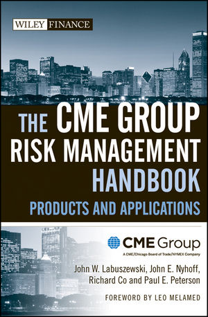 The CME Group Risk Management Handbook: Products and Applications (047063488X) cover image