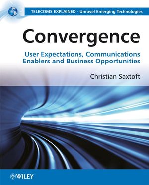 Convergence: User Expectations, Communications Enablers and Business Opportunities (047072708X) cover image