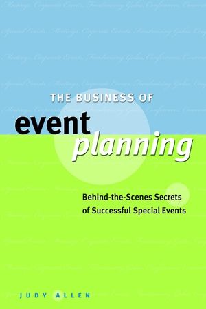The Business of Event Planning: Behind-the-Scenes Secrets of Successful Special Events (047083188X) cover image