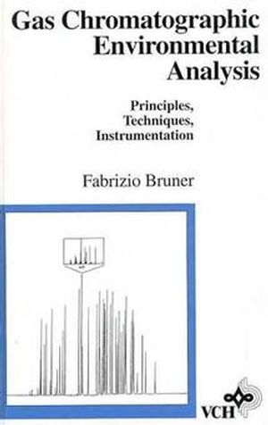 Gas Chromatographic Environmental Analysis: Principles, Techniques, Instrumentation (047118778X) cover image