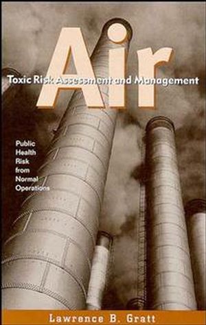 Air Toxic Risk Assessment and Management: Public Health Risk from Normal Operations (047128498X) cover image