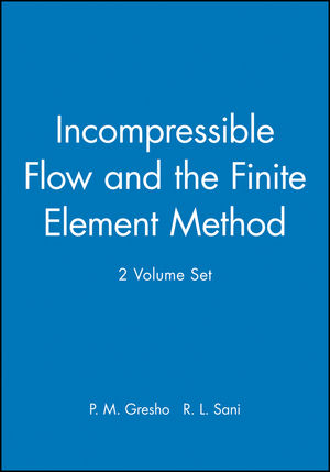 Incompressible Flow and the Finite Element Method, 2 Volume Set (047149268X) cover image