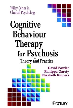 Cognitive Behaviour Therapy for Psychosis: Theory and Practice (047195618X) cover image