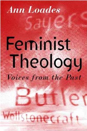 Feminist Theology: Voices from the Past (074560868X) cover image