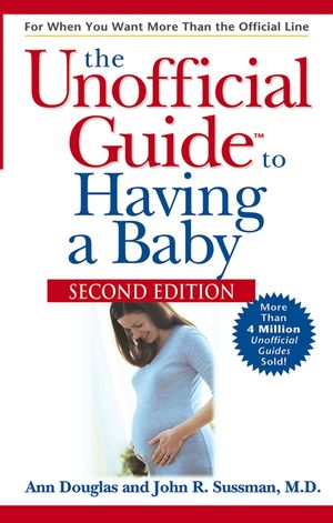 The Unofficial Guide to Having a Baby, 2nd Edition (076454148X) cover image