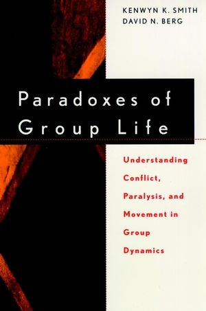 Paradoxes of Group Life: Understanding Conflict, Paralysis, and Movement in Group Dynamics (078793948X) cover image