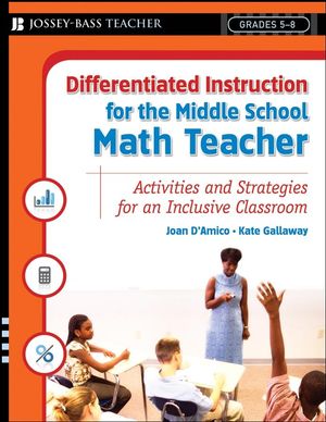 Differentiated Instruction for the Middle School Math Teacher: Activities and Strategies for an Inclusive Classroom (078798468X) cover image