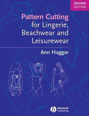 Pattern Cutting for Lingerie, Beachwear and Leisurewear, 2nd Edition (140511858X) cover image
