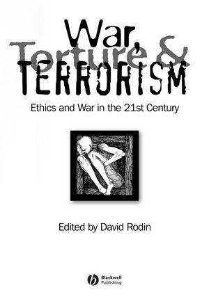 War, Torture and Terrorism: Ethics and War in the 21st Century (140517398X) cover image