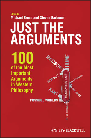 Just the Arguments: 100 of the Most Important Arguments in Western Philosophy (144433638X) cover image