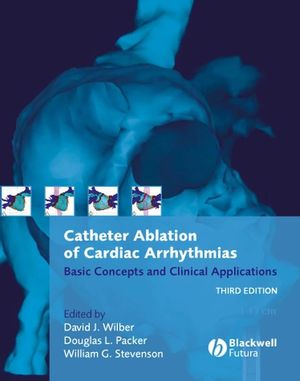 Catheter Ablation of Cardiac Arrhythmias: Basic Concepts and Clinical Applications, 3rd Edition (144435728X) cover image