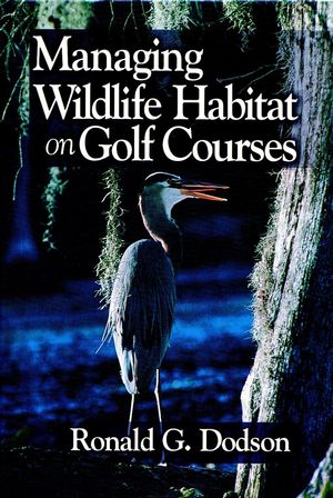 Managing Wildlife Habitat on Golf Courses (157504028X) cover image