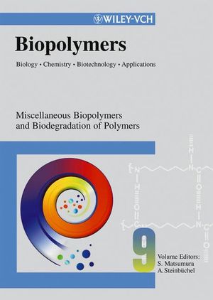 Biopolymers, Biology, Chemistry, Biotechnology, Applications, Volume 9, Miscellaneous Biopolymers and Biodegradation of Synthetic Polymers  (352730228X) cover image