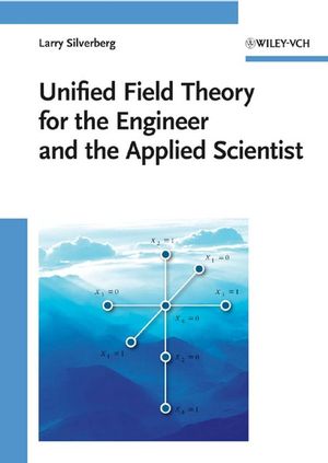 Unified Field Theory for the Engineer and the Applied Scientist (352740788X) cover image