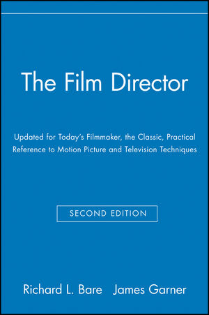 The Film Director: Updated for Today's Filmmaker, the Classic, Practical Reference to Motion Picture and Television Techniques, 2nd Edition (0028638190) cover image