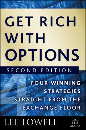 Get Rich with Options: Four Winning Strategies Straight from the Exchange Floor, 2nd Edition (0470445890) cover image