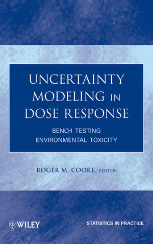 Uncertainty Modeling in Dose Response: Bench Testing Environmental Toxicity (0470481390) cover image