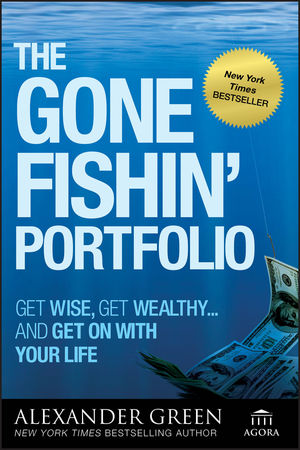 The Gone Fishin' Portfolio: Get Wise, Get Wealthy...and Get on With Your Life (0470598190) cover image