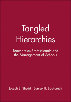 Tangled Hierarchies: Teachers as Professionals and the Management of Schools (0470639490) cover image