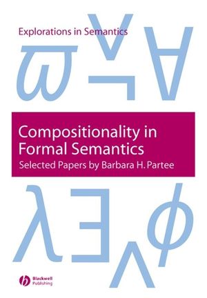 Compositionality in Formal Semantics: Selected Papers by Barbara H. Partee (0470751290) cover image