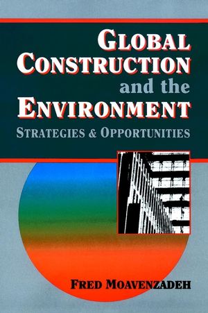 Global Construction and the Environment: Strategies and Opportunities (0471012890) cover image