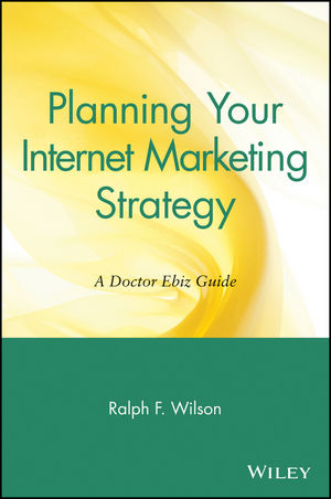 Planning Your Internet Marketing Strategy: A Doctor Ebiz Guide (0471441090) cover image