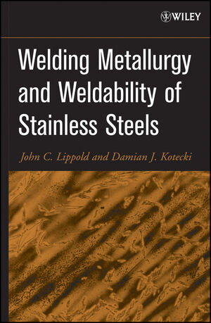 Welding Metallurgy and Weldability of Stainless Steels (0471473790) cover image