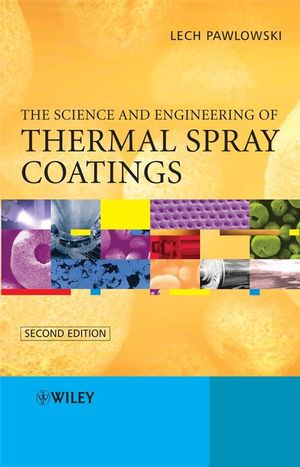 The Science and Engineering of Thermal Spray Coatings, 2nd Edition (0471490490) cover image