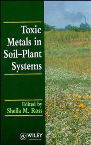 Toxic Metals in Soil-Plant Systems (0471942790) cover image