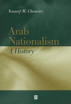 Arab Nationalism: A History Nation and State in the Arab World (0631217290) cover image