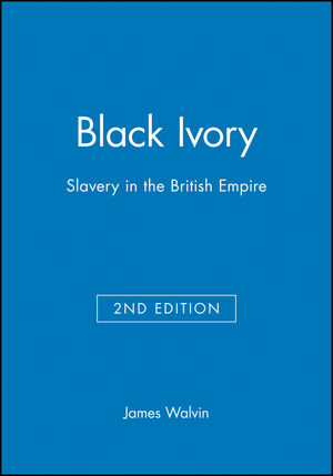 Black Ivory: Slavery in the British Empire, 2nd Edition (0631229590) cover image