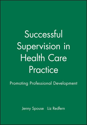 Successful Supervision in Health Care Practice: Promoting Professional Development (0632051590) cover image