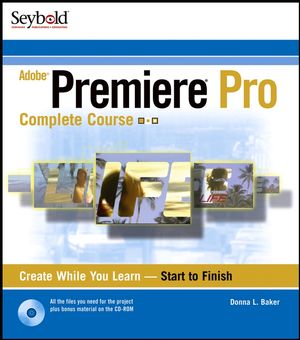 Adobe Premiere Pro: Complete Course (0764543490) cover image