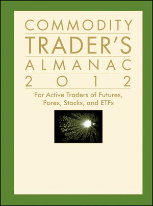 Book Cover Image for Commodity Trader's Almanac 2012: For Active Traders of Futures, Forex, Stocks and ETFs