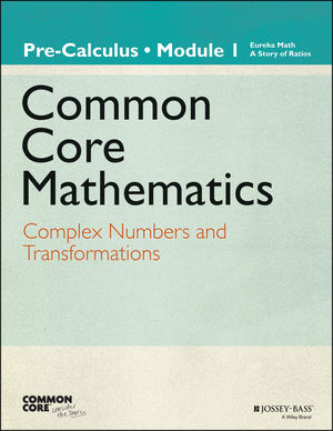 Common Core Mathematics, A Story of Functions: Pre-Calculus, Module 1: Complex Numbers and Transformations (1118811690) cover image